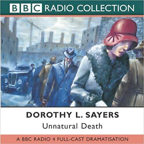 Unnatural Death (BBC Radio Collection): BBC Radio 4 Full-cast Dramatisation
