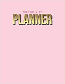 Productivity Planner: Pastel Pink - Plain Simple Solid Color Cover Art / Undated Weekly Organizer / 52-Week Life Journal With To Do List - Habit and ... Calendar / Large Time Management Agenda Gift