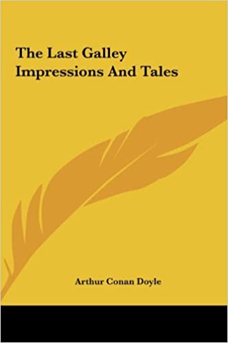 The Last Galley Impressions and Tales the Last Galley Impressions and Tales
