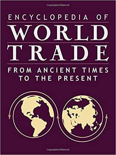 Encyclopedia of World Trade: From Ancient Times to the Present (4 Volume Set) indir