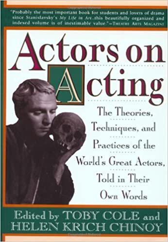 Actors on Acting: The Theories, Techniques, and Practices of the World's Great Actors, Told in Thir Own Words indir