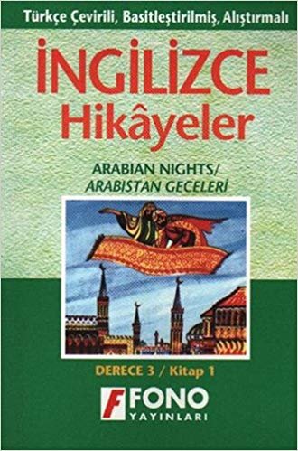 İngilizce Hikayeler - Arabistan Geceleri: Türkçe Çevirili, Basitleştirilmiş, Alıştırmalı / Derece 3 - Kitap 1
