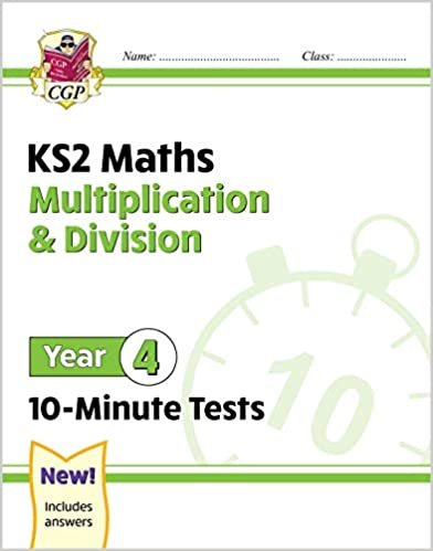 New KS2 Maths 10-Minute Tests: Multiplication & Division - Year 4