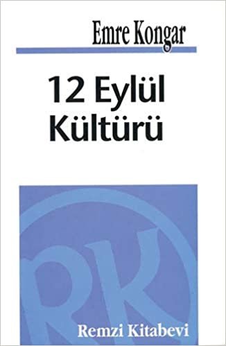 12 Eylül Kültürü: (Kültür Üzerine 4)