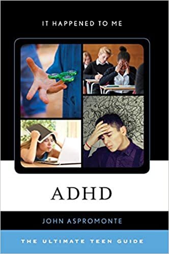 ADHD: The Ultimate Teen Guide (It Happened to Me, Band 58)