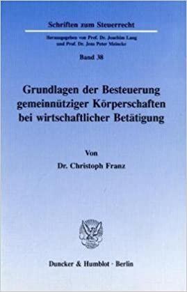 Grundlagen der Besteuerung gemeinnütziger Körperschaften bei wirtschaftlicher Betätigung. (Schriften zum Steuerrecht)