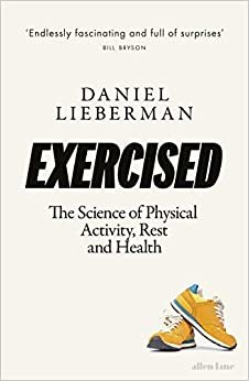 Exercised: The Science of Physical Activity, Rest and Health indir