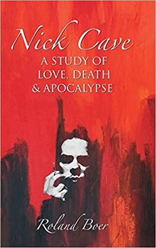 Nick Cave: A Study of Love, Death and Apocalypse (Studies in Popular Music)