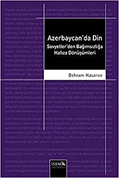 Azerbaycan'da Din: Sovyetler'den Bağımsızlığa Hafıza Dönüşümleri