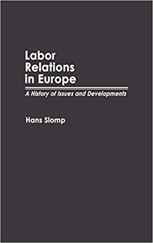 Labor Relations in Europe: A History of Issues and Developments (Contributions in Labor Studies)