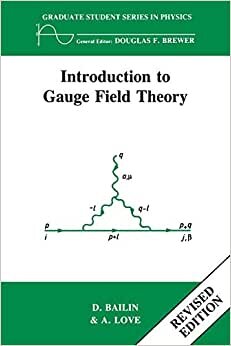 Introduction to Gauge Field Theory (Revised Edition) (Graduate Student Series in Physics)