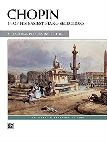 Chopin -- 14 of His Easiest Piano Selections: A Practical Performing Edition (Alfred Masterwork Editions)