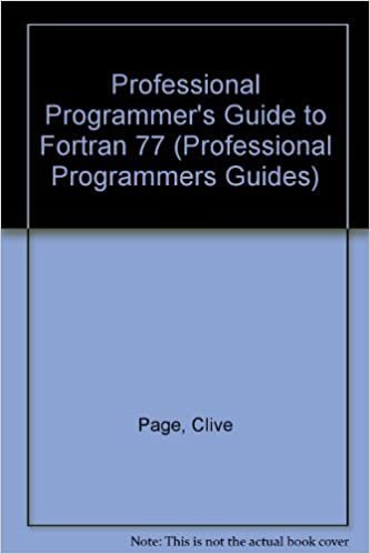 Professional Programmer's Guide to Fortran 77 (Professional Programmers Guides)