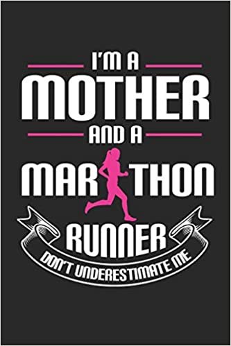 I'm a Mother: Marathonläufer unterschätzen mich nicht. Notizbuch liniert DIN A5 - 120 Seiten für Notizen, Zeichnungen, Formeln | Organizer Schreibheft Planer Tagebuch