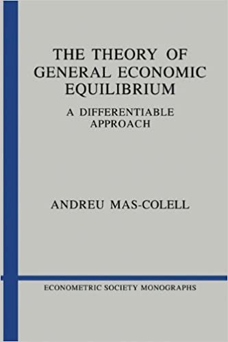 The Theory of General Economic Equilibrium: A Differentiable Approach (Econometric Society Monographs, Band 9)