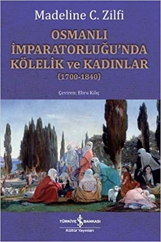 Osmanlı İmparatorluğu’nda Kölelik ve Kadınlar (1700-1840) indir