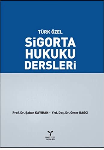 Türk Özel Sigorta Hukuku Dersleri