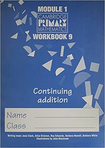 CPM Module 1 Workbook 9 (pack of 10): Continuing Addition (Cambridge Primary Mathematics): Workbk.9 - Continuing Addition Unit 1