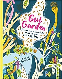 Gut Garden: A Journey into the Wonderful World of Your Microbiome indir