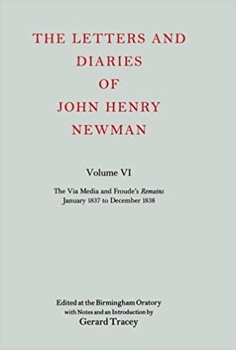 Letters and Diaries of John Henry Newman: Via Media and Froude's Remains, January 1837-December 1838: 6 indir