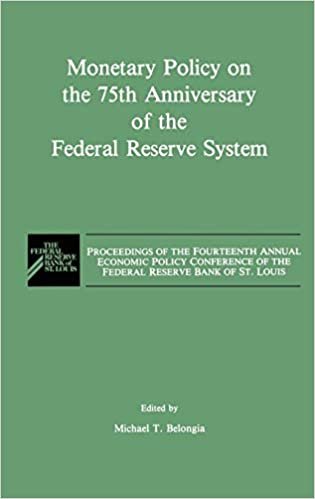 Monetary Policy on the 75th Anniversary of the Federal Reserve System: Proceedings of the Fourteenth Annual Economic Policy Conference of the Federal Reserve Bank of St. Louis