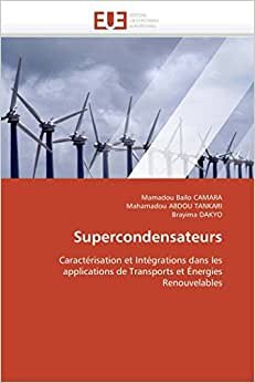 Supercondensateurs: Caractérisation et Intégrations dans les applications de Transports et Énergies Renouvelables (Omn.Univ.Europ.)