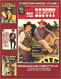TV Western Heroes: Volume 2: Gwandanaland Comics #1142 --- 12 Thrilling Wild West Comics Based on Hit Television Series! indir