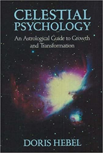 Celestial Psychology: Astrological Guide to Growth and Transformation: An Astrological Guide to Growth and Transformation