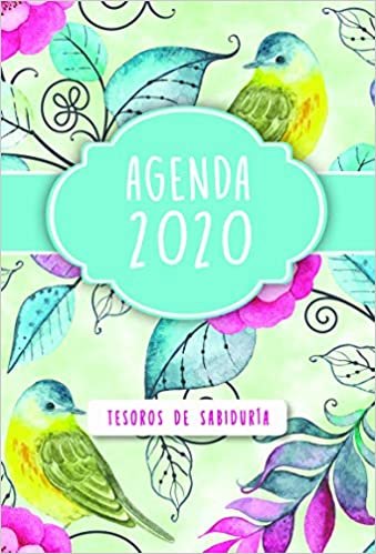 2020 Agenda - Tesoros de Sabiduría - Aves Y Flores: Con Un Pensamiento Motivador O Un Versículo de la Biblia Para Cada Día del Año