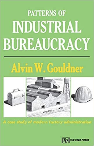 Patterns of Industrial Bureaucracy: Case Study of Modern Factory Administration indir