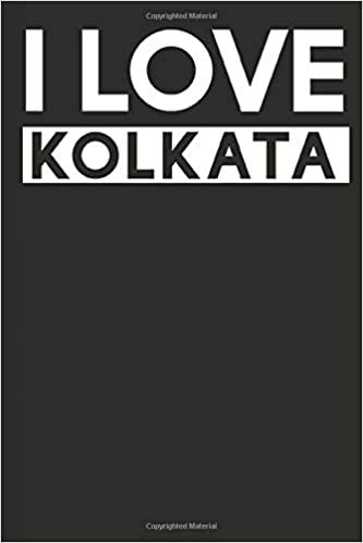 I Love Kolkata: A Notebook