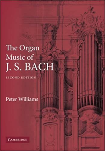 The Organ Music of J. S. Bach: Second Edition