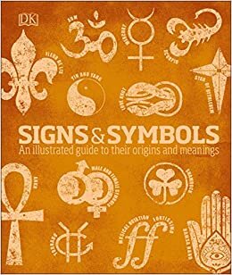 Signs and Symbols: An Illustrated Guide to Their Origins and Meanings indir