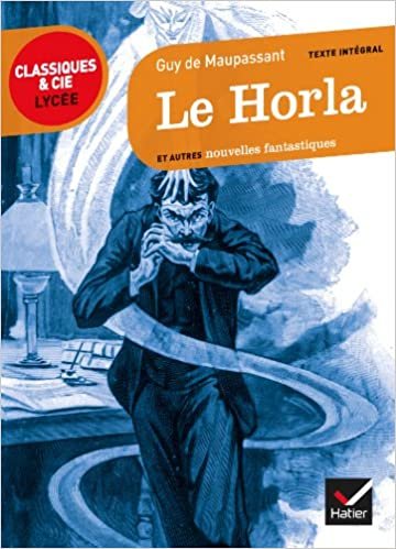 Le Horla et autres nouvelles fantastiques (Classiques & Cie Lycée (52))