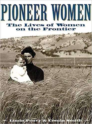 Pioneer Women: The Lives of Women on the Frontier (Oklahoma Paperbacks Edition)