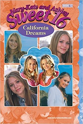 Mary-Kate & Ashley Sweet 16 #15: California Dreams: (California Dreams) (MARY-KATE AND ASHLEY SWEET 16)