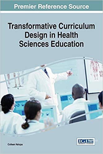 Transformative Curriculum Design in Health Sciences Education (Advances in Higher Education and Professional Development)