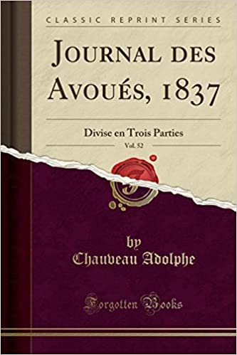 Journal des Avoués, 1837, Vol. 52: Divise en Trois Parties (Classic Reprint)