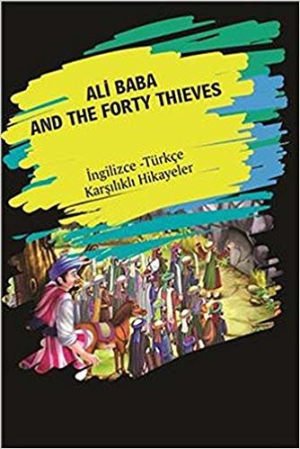 Ali Baba And The Forty Thieves: İngilizce - Türkçe Karşılıklı Hikayeler