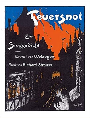Feuersnot: Ein Singgedicht in einem Akt von Ernst von Wolzogen. op. 50. Klavierauszug. indir
