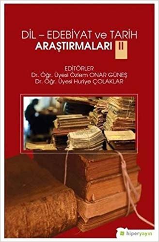 Dil - Edebiyat ve Tarih Araştırmaları II indir