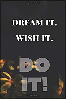 Dream It Wish It Do It: Motivational/Lined Notebook, Journal, Diary (110 Pages, Lined, 6 x 9) indir