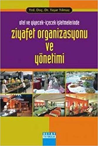 Otel ve Yiyecek İçecek İşletmelerinde Ziyafet Organizasyonu ve Yönetimi indir