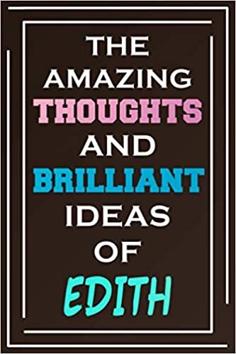 The Amazing Thoughts And Brilliant Ideas Of Edith: Blank Lined Notebook | Personalized Name Gifts