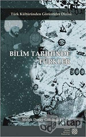 Bilim Tarihinde Türkler: Türk Kültüründen Görüntüler Dizisi: 91