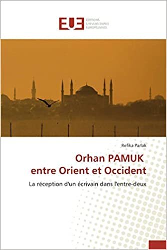 Orhan PAMUK entre Orient et Occident: La réception d'un écrivain dans l'entre-deux (Omn.Univ.Europ.)