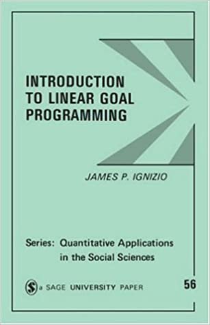 Introduction to Linear Goal Programming (Quantitative Applications in the Social Sciences): 56