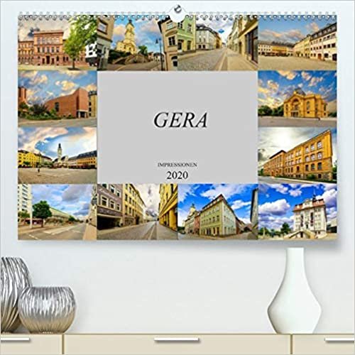 Gera Impressionen(Premium, hochwertiger DIN A2 Wandkalender 2020, Kunstdruck in Hochglanz): Gera, die Stadt an der "Weißen Elster" (Monatskalender, 14 Seiten )