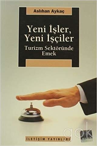 Yeni İşler, Yeni İşçiler: Turizm Sektöründe Emek indir