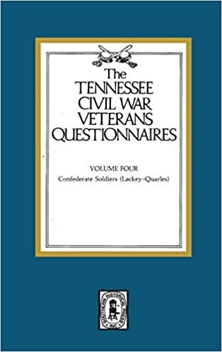 Tennessee Civil War Veteran Questionnaires: Volume #4
